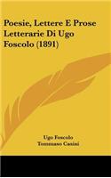 Poesie, Lettere E Prose Letterarie Di Ugo Foscolo (1891)