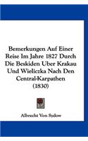 Bemerkungen Auf Einer Reise Im Jahre 1827 Durch Die Beskiden Uber Krakau Und Wieliczka Nach Den Central-Karpathen (1830)