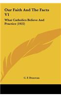 Our Faith and the Facts V1