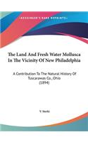 The Land And Fresh Water Mollusca In The Vicinity Of New Philadelphia