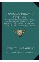 Reconnoitring In Abyssinia: A Narrative Of The Proceedings Of The Reconnoitring Party, Prior To The Arrival Of The Main Body Of The Expeditionary Field Force(English)