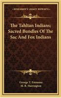 The Tahltan Indians; Sacred Bundles Of The Sac And Fox Indians
