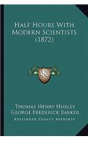Half Hours with Modern Scientists (1872)