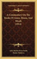 Commentary on the Books of Amos, Hosea, and Micah (1914)