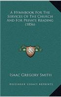 A Hymnbook For The Services Of The Church And For Private Reading (1856)