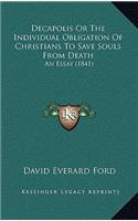Decapolis Or The Individual Obligation Of Christians To Save Souls From Death