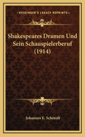 Shakespeares Dramen Und Sein Schauspielerberuf (1914)