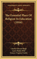 The Essential Place Of Religion In Education (1916)