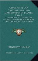 Geschichte Der Griechischen Und Makedonischen Staaten Part 1: Geschichte Alexanders Des Grossen Und Seiner Nachfolger Und Der Westhellenen (1893)