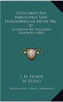 Zeitschrift Fur Philosophie Und Philosophische Kritik V86-87