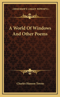 A World Of Windows And Other Poems