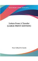 Letters From A Traveler (LARGE PRINT EDITION)