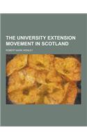 The University Extension Movement in Scotland: (English)
