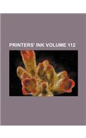 Printers' Ink Volume 112
