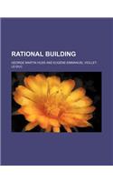 Rational Building