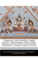 Turning the Wheels That Align: Examining the Seven Primary Chakra Traditions
