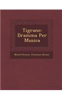 Tigrane: Dramma Per Musica