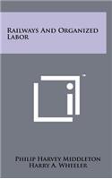 Railways and Organized Labor