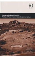 Sustainable Development: National Aspirations, Local Implementation
