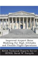 Improved Airport Noise Modeling for High Altitudes and Flexible Flight Operations