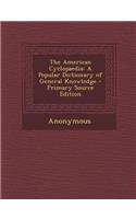 American Cyclopaedia: A Popular Dictionary of General Knowledge