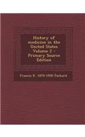 History of Medicine in the United States Volume 2
