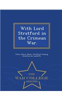 With Lord Stratford in the Crimean War. - War College Series