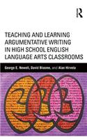 Teaching and Learning Argumentative Writing in High School English Language Arts Classrooms