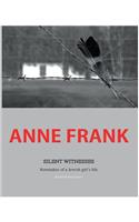 Anne Frank Silent Witnesses