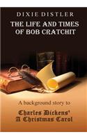 The Life and Times of Bob Cratchit