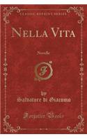 Nella Vita: Novelle (Classic Reprint)