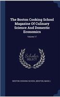 The Boston Cooking School Magazine Of Culinary Science And Domestic Economics; Volume 17