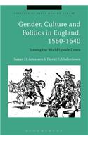Gender, Culture and Politics in England, 1560-1640
