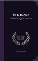 Off To The War!
