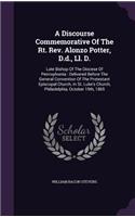 Discourse Commemorative Of The Rt. Rev. Alonzo Potter, D.d., Ll. D.