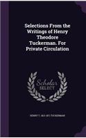 Selections From the Writings of Henry Theodore Tuckerman. For Private Circulation: (English)