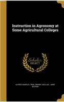 Instruction in Agronomy at Some Agricultural Colleges