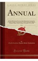 Annual, Vol. 1: Of the 160th Annual Session of the Baptist State Convention of North Carolina, Lawrence Joel Veterans Memorial Coliseum, Winston-Salem, North Carolina, November 12-14, 1990 (Classic Reprint)