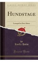 Hundstage: Lustspiel in Drei Akten (Classic Reprint)