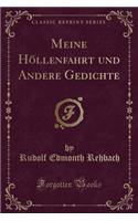 Meine Hï¿½llenfahrt Und Andere Gedichte (Classic Reprint)