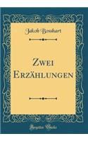 Zwei Erzï¿½hlungen (Classic Reprint)