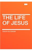 The Life of Jesus