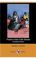 Pueblo Indian Folk-Stories (Illustrated Edition) (Dodo Press)