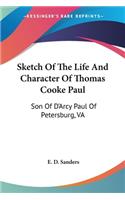 Sketch Of The Life And Character Of Thomas Cooke Paul