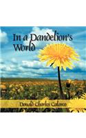 In a Dandelion's World: (English)