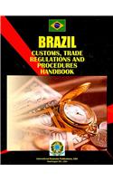 Brazil Customs, Trade Regulations and Procedures Handbook