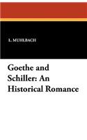 Goethe and Schiller: An Historical Romance