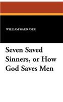 Seven Saved Sinners, or How God Saves Men