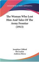 Woman Who Lost Him And Tales Of The Army Frontier (1913)