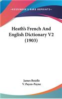 Heath's French and English Dictionary V2 (1903)